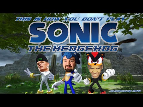 This Is How You DON'T Play Sonic The Hedgehog 06 (CartmanKusanagi Edition)