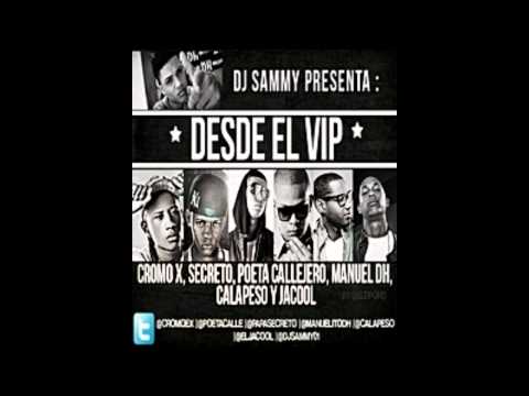DJ Sammy Presenta (Desde El VIP) - Cromo X, Secreto , Poeta Callejero, Calapeso, Jacool & Manuel DH
