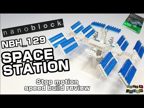 nanoblock NBH_129 | SPACE STATION | Stop motion speed build review and set instructions