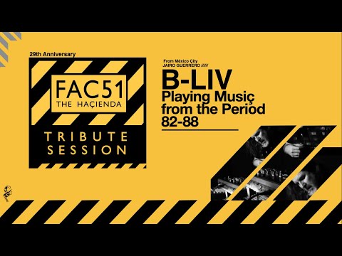 FAC51 / The Haçienda / 29th Anniversay / Tribute Session by B-Liv