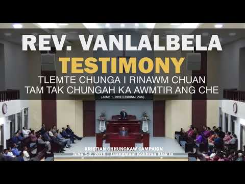 Rev. Vanlalbela TESTIMONY ROPUI | Luangmual Kohhran Biak In | 1 June 2019