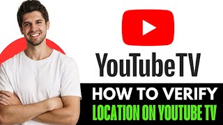 How To Verify Location On YouTube Tv (2026) STEP BY STEP