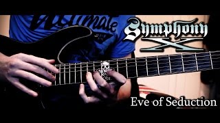 SYMPHONY X - Eve of Seduction - Guitar Cover