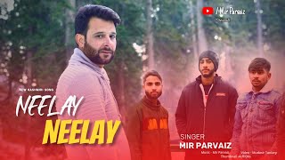 Neelay Neelay Krakech Waij Rawem || Superhit Kashmiri Song || Mir Parvaiz ||  Mir Productions