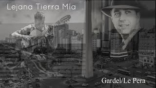 Lejana tierra mía (Gardel/Le Pera)