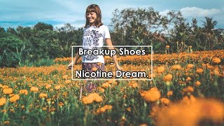 Breakup Shoes - Nicotine Dream (Lyrics / Letra)