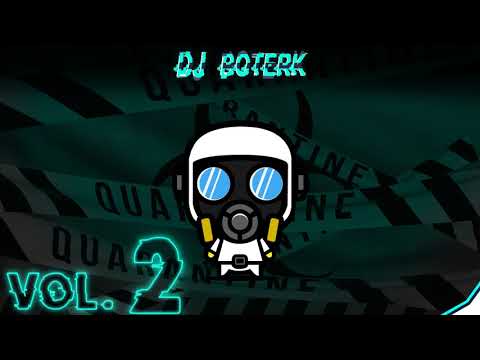 Quarantine Mix Vol. 2 | ☢️  Electronic to Resist Quarantine ☢️ by. DJ Boterk