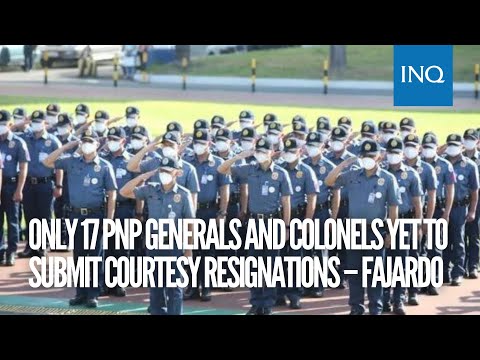Only 17 PNP generals and colonels yet to submit courtesy resignations – Fajardo