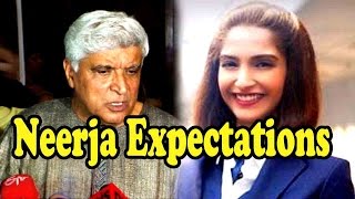 Javed Akhtar’s Expectation From Sonam Kapoor’s Neerja!
