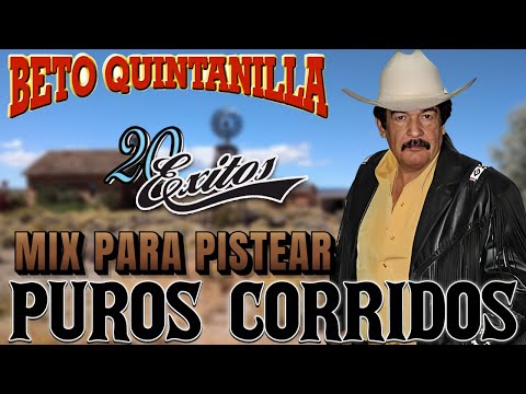 Beto Quintanilla Mix - Puros Corridos Pesados ( 20 Exitos )