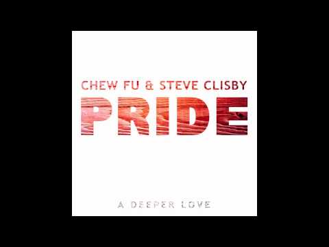 Chew FU & Steve Clisby - PRIDE (a deeper love)