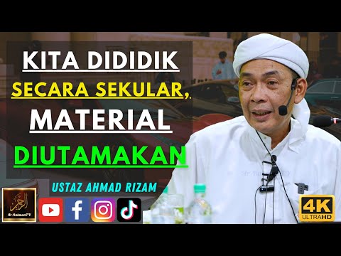Ustaz Ahmad Rizam - KITA DIDIDIK SECARA SEKULAR, MATERIAL DIUTAMAKAN