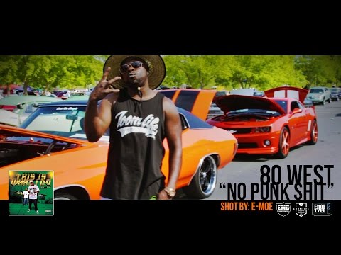 EMOE TVEE: 80 WEST "NO PUNK SH*T" Mixtape Music Video