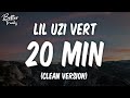 Lil Uzi Vert 20 Min Clean 20 Min Clean
