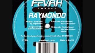 Raymondo - Win The Crowd, Win Your Freedom