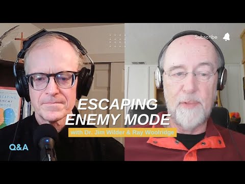 Escaping Enemy Mode, with Dr. Jim Wilder