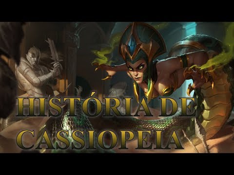 História de Cassiopeia - League Of Legends [O Abraço da Serpente]