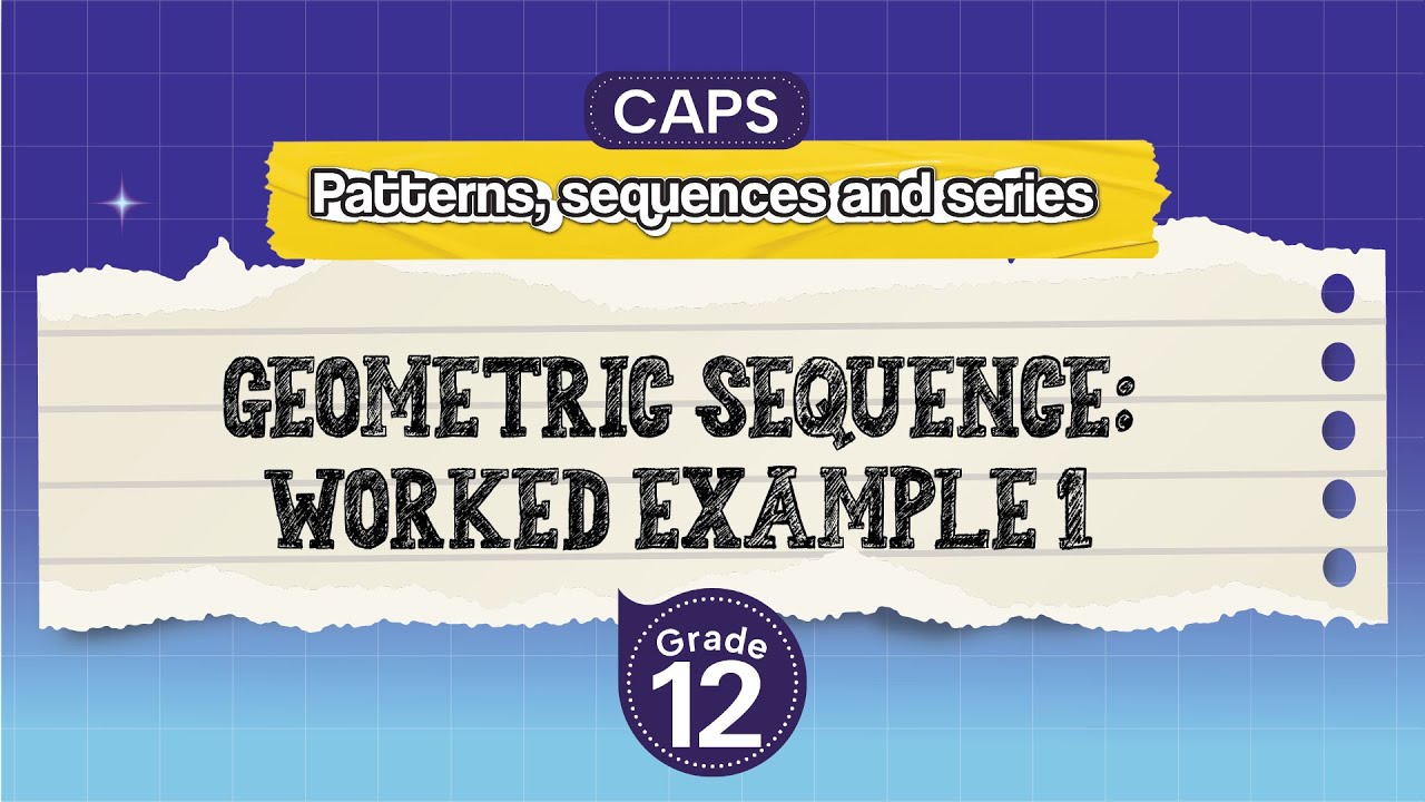 [GRADE 12] Geometric sequence: Worked example 1