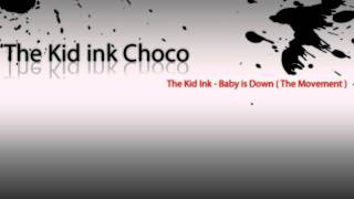 The Kid Ink - Baby is Down ( The Movement )