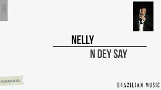 Nelly - N Dey Say (tradução - lyric)