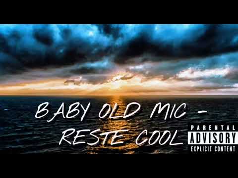 BABY OLD MIC - RESTE COOL ( Beelseka & Wyka)