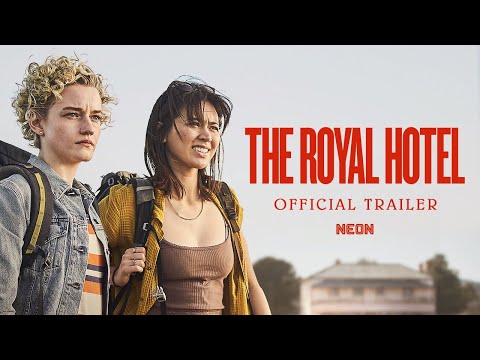 THE ROYAL HOTEL - Official Trailer