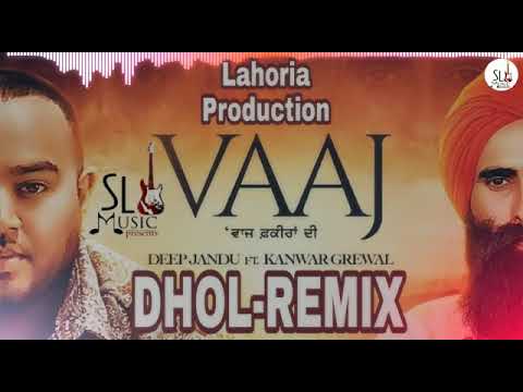 VAAJ FAKEERAN DI DHOL REMIX DEEP JANDU FT. KANWAR GREWAL SONG 2019