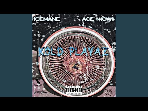 Kold Playaz (feat. Ace $now$)