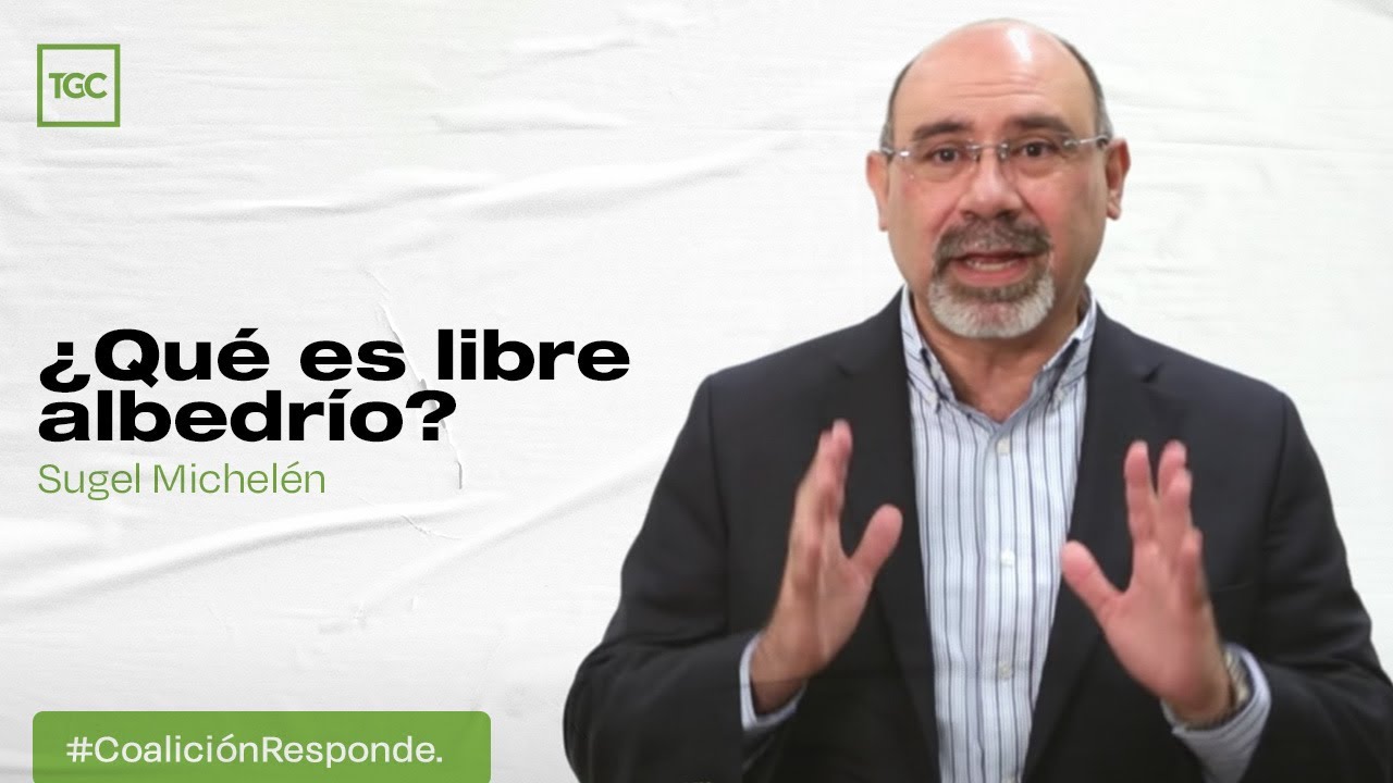 ¿Qué es libre albedrío? ⎜ Sugel Michelén