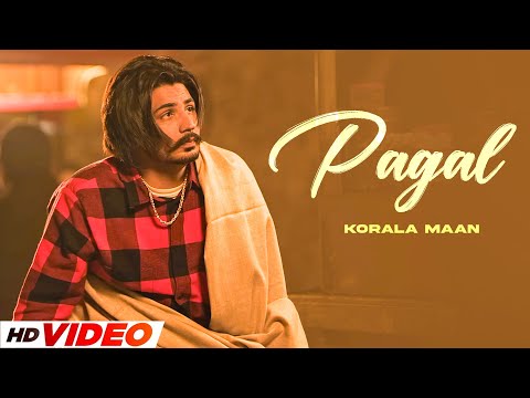 Pagal (HD Video) | Korala Maan | Ft. Rumman Ahmed | Latest Punjabi Songs 2024