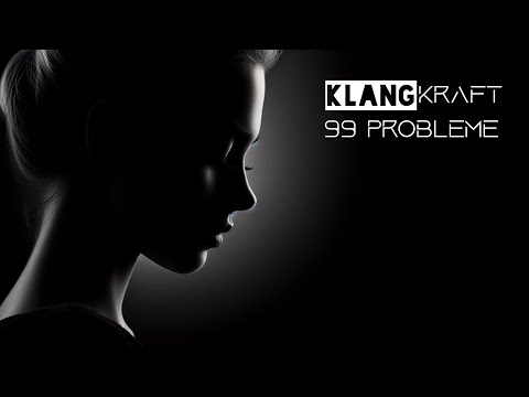 KlangKraft ~ 99 Probleme [Offical Audio]
