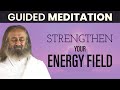 Strengthen Your Aura Guided Meditation Gurudev