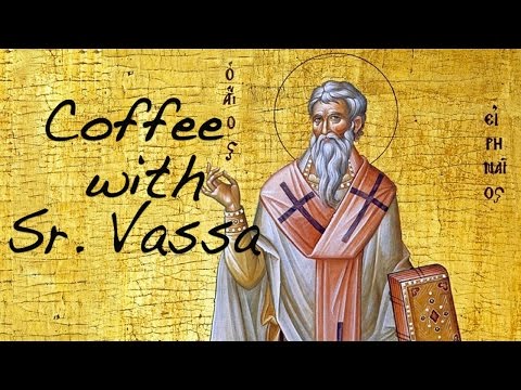 Coffee with Sr. Vassa Ep.35 (St. Irenaeus)