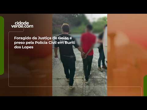 Foragido da Justiça de Goiás é preso pela Polícia Civil em Buriti dos Lopes