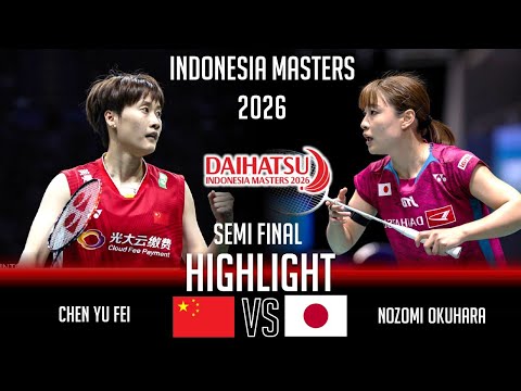 SEMI FINAL !! CHEN Yu Fei vs Nozomi OKUHARA | Indonesia Masters 2026 Badminton