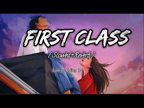 First Class [ Slowed+Reverbed ] - Arijit Singh | Pritam | Varun Dhawan | Alia Bhatt | Lofi Mix ✨🥀