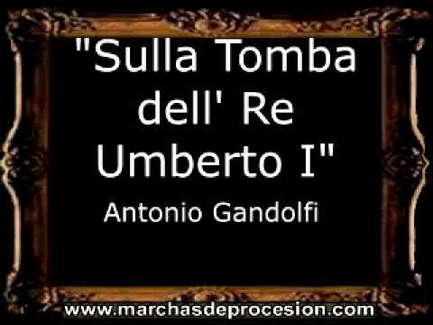 Sulla Tomba dell' Re Umberto I - Antonio Gandolfi [MA]