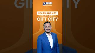 Learn The Key Advantages Of Gift City