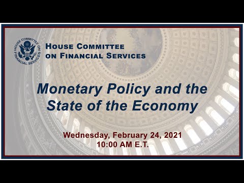 Virtual Hearing - Monetary Policy and the State of the Economy (EventID=111208)