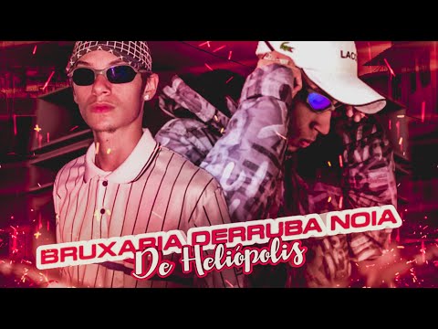 BRUXARIA DERRUBA NÓIA DE HELIÓPOLIS | DJ TALALA & DJ NEGRESKO | 2k23