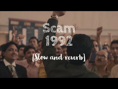 Scam 1992 Theme song - Achint (slowed+reverb)