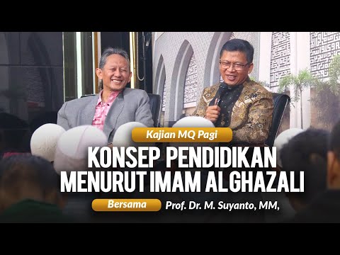 Konsep Pendidikan Menurut Imam Al Ghazali | Aa Gym beresama Prof. Dr. M. Suyanto, MM,