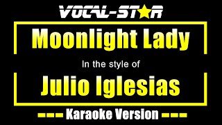 Julio Iglesias - Moonlight Lady (Karaoke Version) with Lyrics HD Vocal-Star Karaoke
