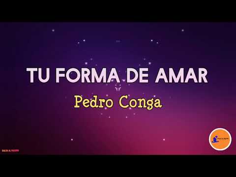 TU FORMA DE AMAR - Pedro Conga/ Letra/ Salsa/ Cali