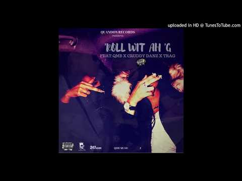 QMB x CRUDDY DANZ x TRAG -  ROLL WIT AH 'G (OFFICIAL AUDIO)