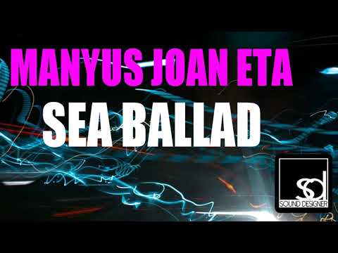 Manyus Joan Eta  Sea Ballad