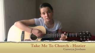 Hozier-Take Me to Church (Camryn Jordans)