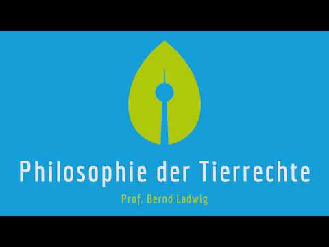 Philosophie der Tierrechte - Prof. Bernd Ladwig