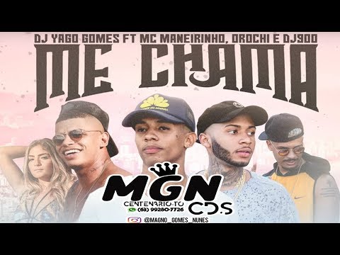 DJ Yago Gomes feat. MC Maneirinho, Orochi e DJ900 - Me Chama