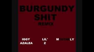 Iggy Azalea Feat. Lil Z &amp; MtotheLY - Burgundy Shit Remix